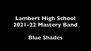 Blue Shades  Frank Ticheli  Lambert Mastery Band [upl. by Veradi]