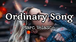 Ordinary Song Lyrics  Marc Velasco  KamoteQue Official [upl. by Divadnahtanoj]