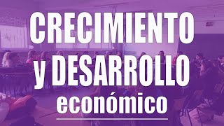 Crecimiento y desarrollo económico [upl. by Ingraham]