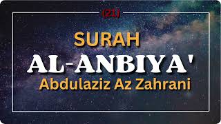 21 Surah AlAnbiya  عبدالعزيز الزهراني Abdulaziz Az Zahrani Quran Audiobook [upl. by Garnes]