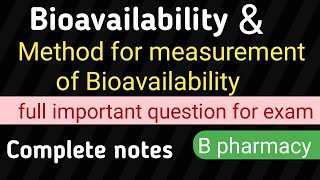 Bioavailability and Methods for measurement of Bioavailability  Biopharmaceutics  Complete notes [upl. by Imarej]