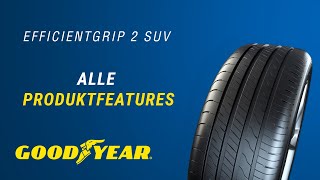 Goodyear EfficientGrip 2 SUV – Produktfeatures im Überblick [upl. by Vonnie]