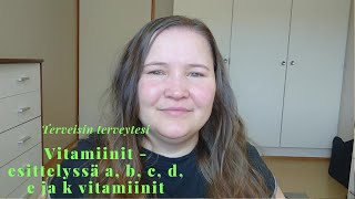 Vitamiinit  esittelyssä a b c d e ja k vitamiinit [upl. by Carla]