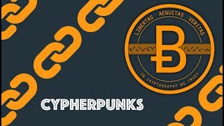 Cypherpunks Blockchain amp Cryptocurrency Bitcoin Ethereum [upl. by Lavery]