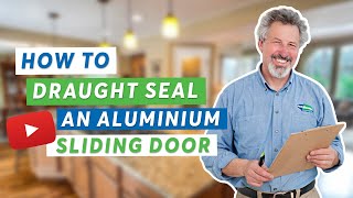 How to Draught Seal an Aluminium Sliding Door [upl. by Freddy]