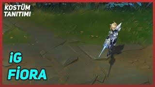 iG Fiora Kostüm Tanıtımı League of Legends [upl. by Lerrehs]