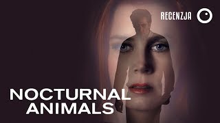 Nocturnal Animals  Zwierzęta nocy  Recenzja 234 [upl. by Harrus]