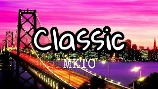 MKTO  Classic Lyrics [upl. by Somar150]