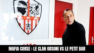 MAFIA CORSE  LE CLAN ORSONI VS LE PETIT BAR [upl. by Ecidnac]