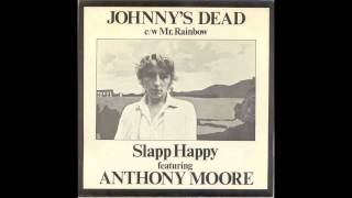 Slapp Happy featuring Anthony Moore  Mr Rainbow Rare Version [upl. by Girardi966]