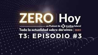 🎧 ZERO  Hoy  Actualidad Darwinex ZERO T3 Episodio 3 [upl. by Stricklan906]