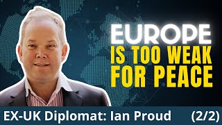 ExUK Diplomat REVEALS The Abysmal State Of Western NonDiplomacy  Ian Proud [upl. by Sweet]