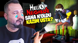 KAZIM USTA NEDEN AĞLIYOR  HELLO NEİGHBOR BÖLÜM 11 [upl. by Veneaux]