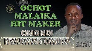 OCHOT MALAIKA HIT MAKER  OMONDI NYAKWAR OWIRA [upl. by Amaso]