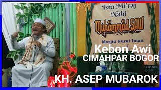 KH ASEP MUBAROK  Ceramah Sunda Lucu di Isra Miraj Masjid Nurul Iman Cimahpar Kebon Awi Bogor [upl. by Noivaz]