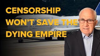 Censorship Wont Save the Dying Empire [upl. by Sears77]