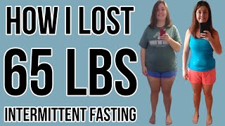 Intermittent Fasting Before and After How I Lost 65 Pounds [upl. by Ramyaj890]