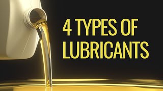 4 Types Of Lubricants [upl. by Annavaig]