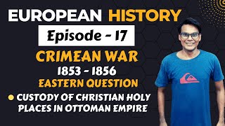 Crimean War 1853 to 1856  Eastern Question  European History  Lectures by Waqas Aziz [upl. by Nrek]