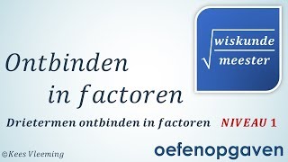 Ontbinden in factoren  Drietermen ontbinden niveau 1 OEFENOPGAVEN  Wiskundemeester [upl. by Hakeber]