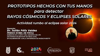 Webinario quotPrototipos hechos con tus manos para detectar rayos cósmicos y eclipses solaresquot [upl. by Herra586]