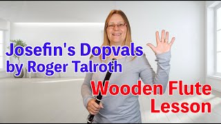 Josefins Dopvals  Swedish tune Wooden flute lesson [upl. by Almond]