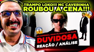 TRAMPO LOKO MC CAVERINHA FT VULGO FK E BACO EXU DO BLUES  DUVIDOSA REAÇÃO ANÁLISE [upl. by Randal]