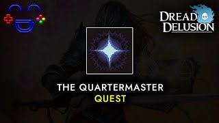 The Quartermaster Quest Gameplay Dread Delusion [upl. by Arsi]