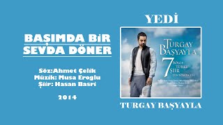 TURGAY BAŞYAYLA BAŞIMDA BİR SEVDA DÖNER ŞİİR DÜET  HASAN BASRİ [upl. by Earesed]