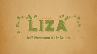 Liza by Jeff Wessman Live Featuring Liz Stuart [upl. by Harve717]