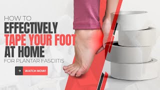 How to Effectively Tape Your Foot at Home for Plantar Fasciitis [upl. by Eded]