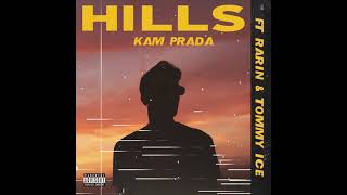 Kam Prada  Hills feat Rarin amp Tommy Ice Official Audio [upl. by Henley]