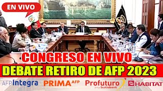 🔴EN VIVO DEBATE SOBRE RETIRO DE AFP EN LA COMISIÓN DE ECONOMÍA CONGRESO  HOY 111023 [upl. by Ygief563]