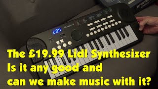 The £1999 Lidl Synthesizer Is it any good and can we make music with it [upl. by Stace821]