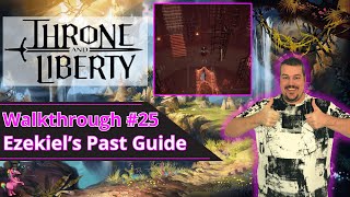 Throne and Liberty Ezekiels Past Quest  Playlist Full Walkthrough Part 25 [upl. by Atelra34]