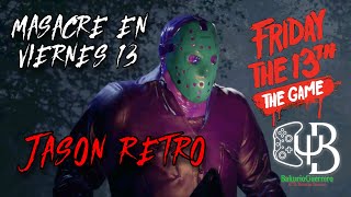 La Masacre de Viernes 13 JASON RETRO  🎮 Friday 13th The Game 🎮  BAKURIO [upl. by Hasila704]