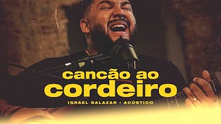 Israel Salazar  Canção ao Cordeiro  Acústico 2OUMAIS [upl. by Aratahc]