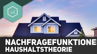 Nachfragefunktionen Haushaltstheorie [upl. by Quill]