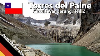 Circuit Wanderung Torres del Paine in Patagonien Chile  Teil 2 Deutsch [upl. by Bowe]