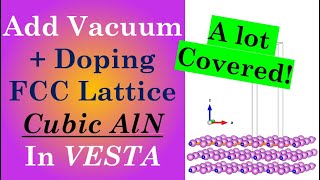 VESTA Software  Add Vacuum 001 Aluminum Nitride  Doping [upl. by Howund380]