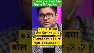 ❤️🥰Abhinay sar ne kya challenge❤️ Kiya aur use pura Kiya abhinaymaths ssccgl shortvideo [upl. by Lynd]