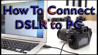 How To Connect Canon DSLR TO PC [upl. by Germaun]