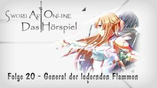 Lets Hear quotSword Art Online  Das Hörspielquot Folge 20  General der lodernden Flamme [upl. by Selena]