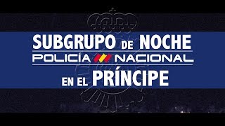 Así trabaja el Subgrupo de Noche de la Policía Nacional en el Príncipe de Ceuta [upl. by Dov]