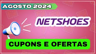 Cupom NETSHOES AGOSTO 2024  Cupom NETSHOES Primeira Compra 2024  Cupom NETSHOES DIA DOS PAIS 2024 [upl. by Eivi551]