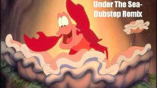 Disneys Under The Sea Dubstep Remix [upl. by Eentihw]