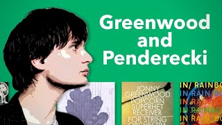 How Jonny Greenwood was Influenced by Penderecki [upl. by Walt]