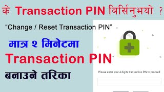 How to resetchange Transaction PIN  Transaction PIN परिवर्तन गर्ने तरिका [upl. by Gnaw712]