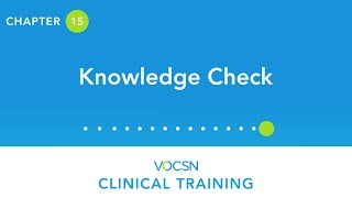 VOCSN Clinical Training  Chapter 15 Knowledge Check [upl. by Rozek504]