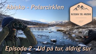 Polarcirklen Kalder Episode 2  Ud på tur aldrig sur [upl. by Ddej323]